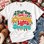 I Find Your Lack of Christmas Lights Disturbing DTF Transfer DTF Heat Press Transfer from Sweet Tee Transfers