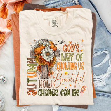 Autumn Is God's Way of Showing Us How Beautiful Change Can Be DTF Transfer DTF Heat Press Transfer from Sweet Tee Transfers