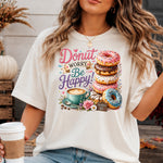 Donut Worry Be Happy DTF Transfer DTF Heat Press Transfer from Sweet Tee Transfers