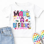 Make a Difference DTF Transfer DTF Heat Press Transfer from Sweet Tee Transfers