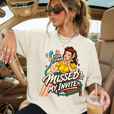 Your Opinion Missed My Invite DTF Transfer DTF Heat Press Transfer from Sweet Tee Transfers