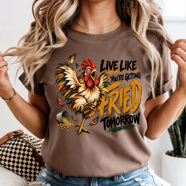 Live Like It's Fried Tomorrow DTF Transfer DTF Heat Press Transfer from Sweet Tee Transfers