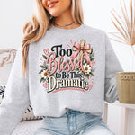 Too Blessed to Be This Dramatic DTF Transfer DTF Heat Press Transfer from Sweet Tee Transfers