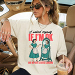 I Asked Myself If I'm OK DTF Transfer DTF Heat Press Transfer from Sweet Tee Transfers
