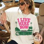I Live Here Now Soccer Pink DTF Transfer DTF Heat Press Transfer from Sweet Tee Transfers