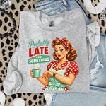 Probably Late for Something DTF Transfer DTF Heat Press Transfer from Sweet Tee Transfers