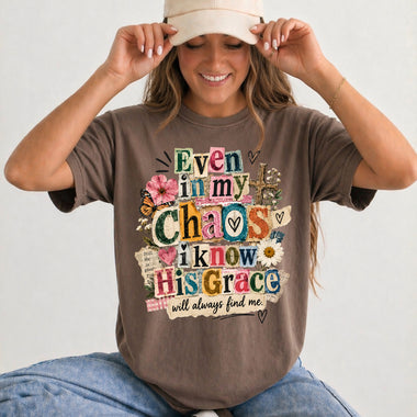 Even in My Chaos I Know His Grace DTF Transfer DTF Heat Press Transfer from Sweet Tee Transfers