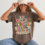 Even in My Chaos I Know His Grace DTF Transfer DTF Heat Press Transfer from Sweet Tee Transfers