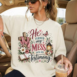 He Turned My Mess Into My Testimony DTF Transfer DTF Heat Press Transfer from Sweet Tee Transfers