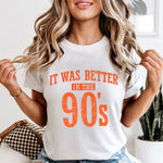 It Was Better in the 90s Vintage DTF Transfer DTF Heat Press Transfer from Sweet Tee Transfers