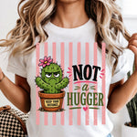 Not a Hugger DTF Transfer DTF Heat Press Transfer from Sweet Tee Transfers