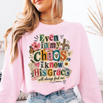Even in My Chaos I Know His Grace DTF Transfer DTF Heat Press Transfer from Sweet Tee Transfers