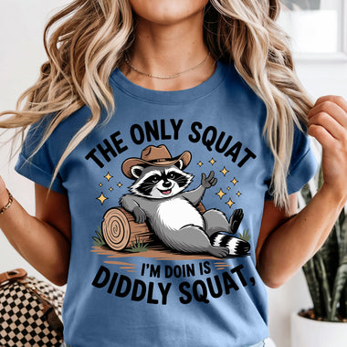 The Only Squat Is Diddly Squat DTF Transfer DTF Heat Press Transfer from Sweet Tee Transfers