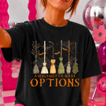 A Girl's Gotta Have Options Broom Sticks DTF Transfer DTF Heat Press Transfer from Sweet Tee Transfers