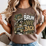 Raccoon Bruh We Back DTF Transfer DTF Heat Press Transfer from Sweet Tee Transfers