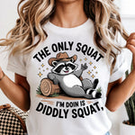 The Only Squat Is Diddly Squat DTF Transfer DTF Heat Press Transfer from Sweet Tee Transfers