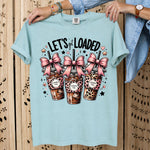 Let's Get Loaded Teas DTF Transfer DTF Heat Press Transfer from Sweet Tee Transfers