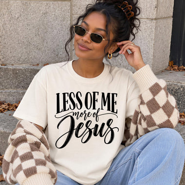 Less of Me More of Jesus DTF Transfer DTF Heat Press Transfer from Sweet Tee Transfers