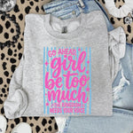 Go Ahead Girl Be Too Much the Kingdom Needs Your Voice DTF Transfer DTF Heat Press Transfer from Sweet Tee Transfers