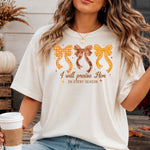 I Will Praise Him in Every Season Bows DTF Transfer DTF Heat Press Transfer from Sweet Tee Transfers