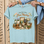 Take Me to the Flea Market DTF Transfer DTF Heat Press Transfer from Sweet Tee Transfers
