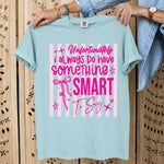 Unfortunately I Always Do Have Something Smart to Say DTF Transfer DTF Heat Press Transfer from Sweet Tee Transfers