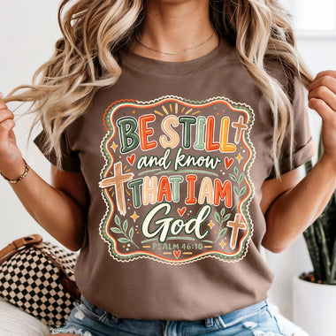 Be Still and Know That I Am God DTF Transfer DTF Heat Press Transfer from Sweet Tee Transfers