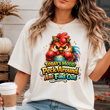 Today's Mood Peck Around and Find Out DTF Transfer DTF Heat Press Transfer from Sweet Tee Transfers