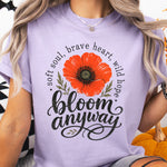 Bloom Anyway Soft Soul Brave Heart Wild Hope Floral DTF Transfer DTF Heat Press Transfer from Sweet Tee Transfers
