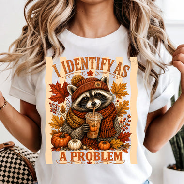 I Identify as a Problem Fall Raccoon DTF Transfer DTF Heat Press Transfer from Sweet Tee Transfers