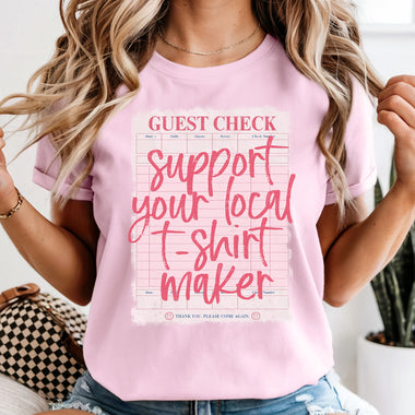 Support Your Local T-Shirt Maker DTF Transfer DTF Heat Press Transfer from Sweet Tee Transfers