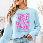Go Ahead Girl Be Too Much the Kingdom Needs Your Voice DTF Transfer DTF Heat Press Transfer from Sweet Tee Transfers