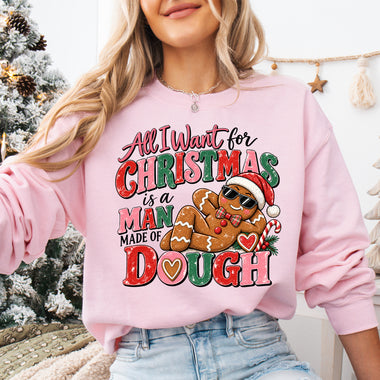All I Want for Christmas Is a Man Made of Dough DTF Transfer DTF Heat Press Transfer from Sweet Tee Transfers