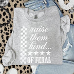 Raise Them Kind of Feral DTF Transfer DTF Heat Press Transfer from Sweet Tee Transfers