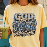 God Don't Play About Me DTF Transfer DTF Heat Press Transfer from Sweet Tee Transfers