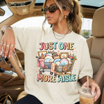 Just One More Aisle DTF Transfer DTF Heat Press Transfer from Sweet Tee Transfers