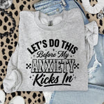 Let's Do This Before My Anxiety Kicks In DTF Transfer DTF Heat Press Transfer from Sweet Tee Transfers