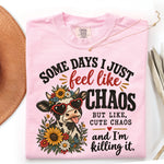 Some Days I Just Feel Like Chaos DTF Transfer DTF Heat Press Transfer from Sweet Tee Transfers