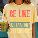 Be Like Subtraction and Make a Difference DTF Transfer DTF Heat Press Transfer from Sweet Tee Transfers