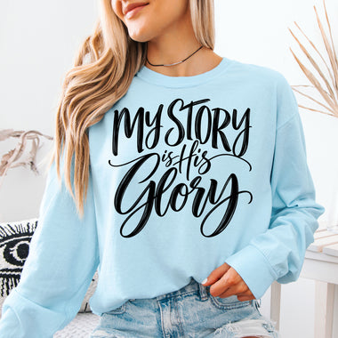 My Story Is His Glory DTF Transfer DTF Heat Press Transfer from Sweet Tee Transfers