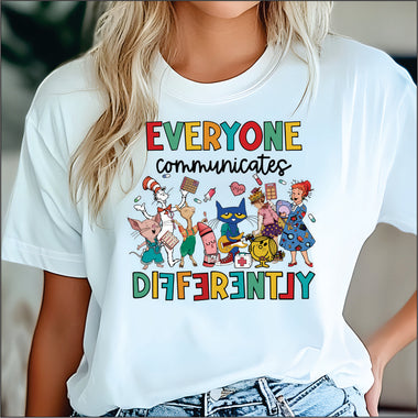 Everyone Communicates Differently DTF Transfer