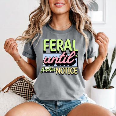 Feral Until Further Notice