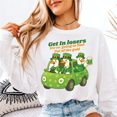 Get in Loser Were Going to Find the Pot of Gold