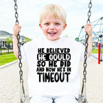He Believed He Could So He did and Now He's in Timeout