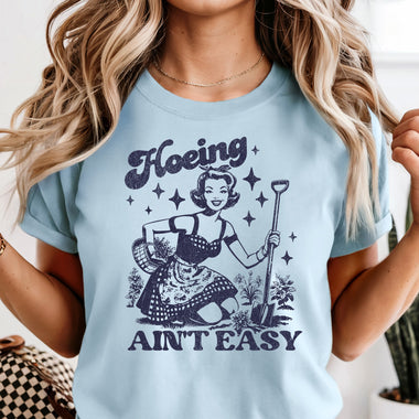 Hoeing Aint Easy Blue DTF Transfer