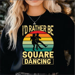 I'd Rather be Square Dancing DTF Transfer