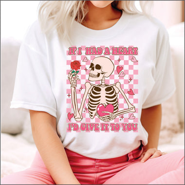 If I Had a Heart I'd Give it to You Skeleton  DTF Transfer