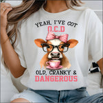 Yeah, I've got OCD Old Cranky & Dangerous