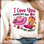 I Love you from my Hat to my Boots DTF Transfer