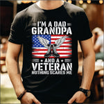 I'm a dad, grandpa, and a veteran. Nothing scares me